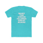 Make the Virgin Islands Great Again - Men's Cotton Crew Tee