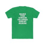 Make the Virgin Islands Great Again - Men's Cotton Crew Tee